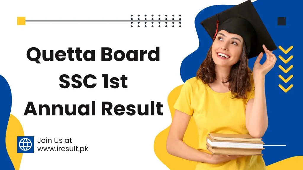 Quetta Board SSC 1st Annual Result 2 - Complete Guide