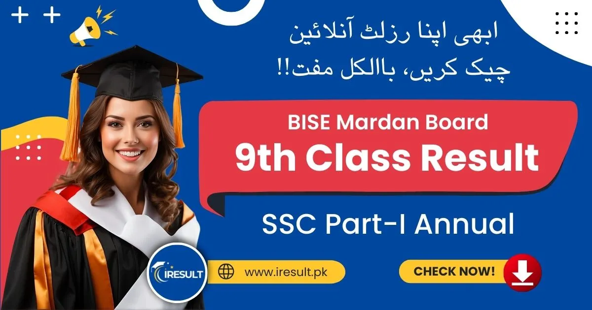 BISE Mardan 9th Class Annual Result – Check Kohat Board SSC Part 1 Result Online by Name, Roll Number, and Download Result Gazette in PDF