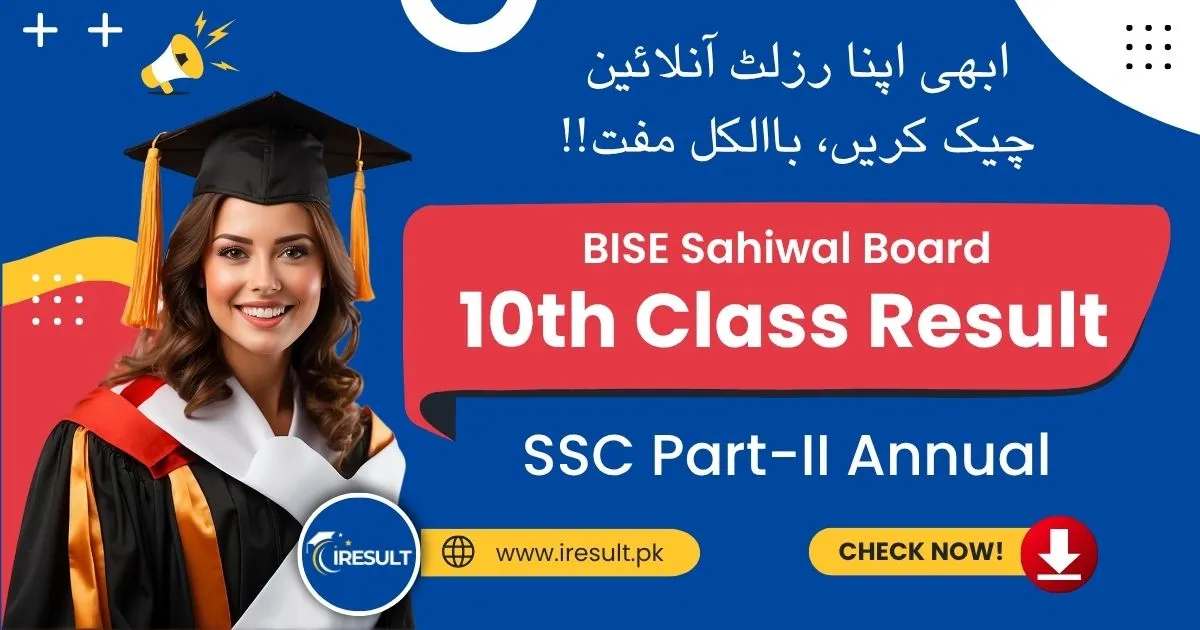BISE Sahiwal 10th Class Annual Result – Check Sahiwal Board SSC Part 2 Result Online by Name, Roll Number, and Download Result Gazette in PDF